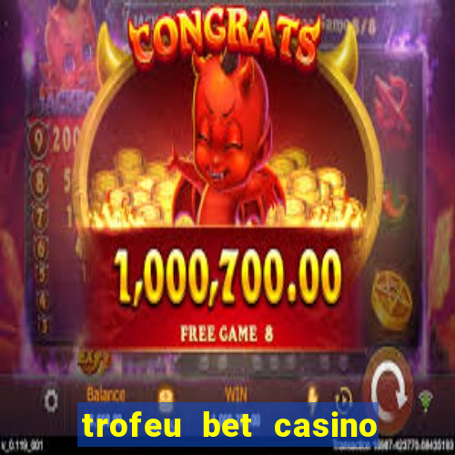 trofeu bet casino category all